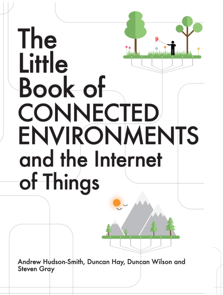 Little Book of Conneted Environments and the Internet of Things